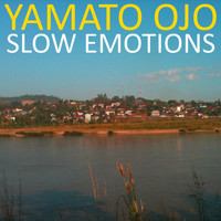 Yamato Ojo - Slow Emotions