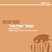 Untidy Dubs - Funky Groove (Remixes)