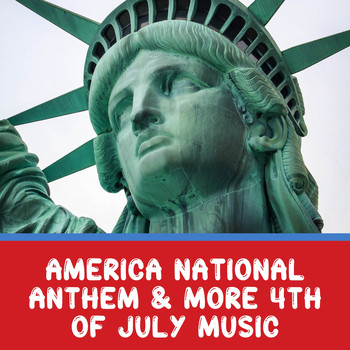 Star Spangled Banner - America National Anthem & More 4th of July Music
