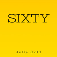 Julie Gold - Sixty
