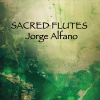 Jorge Alfano - Sacred Flutes