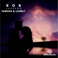 Rob Jackson - Famous & Lonely