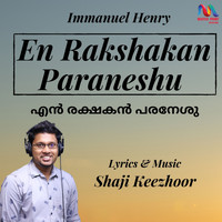 Immanuel Henry - En Rakshakan Paraneshu - Single