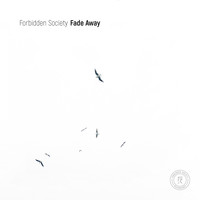 Forbidden Society - Fade Away