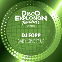 DJ Fopp - Baby, Give It Up