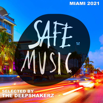 Various Artists - Safe Miami 2021 (Selected By The Deepshakerz)