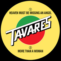 Tavares - Heaven Must Be Missing an Angel / More Than a Woman (Rerecorded)