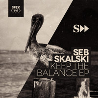 Seb Skalski - Keep the Ballance EP