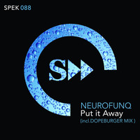 Neurofunq - Put it Away (incl.Dopeburger Remix)