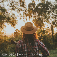 Jon Deca - No Te Voy a Buscar