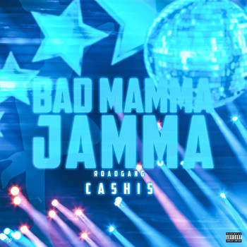Cashis - Bad Mamma Jamma (Explicit)