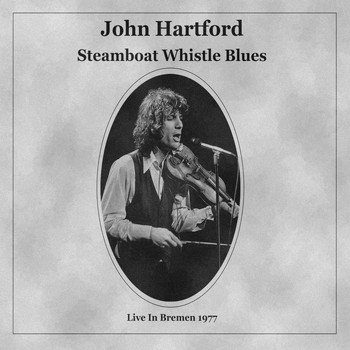 John Hartford - Steamboat Whistle Blues (Live, Bremen, 1977)