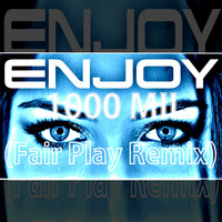 Enjoy - 1000 Mil (Fair Play Remix)