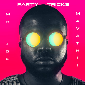 Mr Joe feat Mavathii - Party Tricks