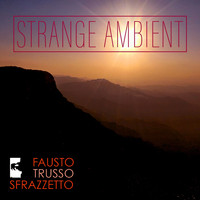 Fausto Trusso Sfrazzetto - Strange Ambient