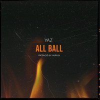 Yaz - All Ball (Explicit)