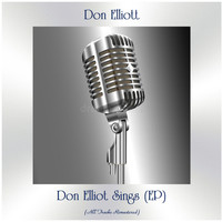 Don Elliott - Don Elliot Sings (EP) (All Tracks Remastered)