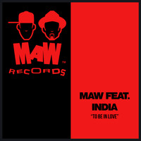 MAW Feat. India - To Be In Love