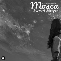 Mosca - Sweet maya (K21extended version)