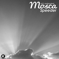 Mosca - Speeder (K21extended version)