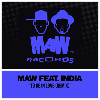 MAW Feat. India - To Be In Love ('99 Remixes)