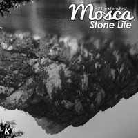 Mosca - Stone life (K21extended version)