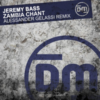 Jeremy Bass - Zambia Chant (Alessander Gelassi Remix)