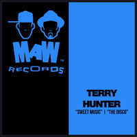 Terry Hunter - Sweet Music / The Disco