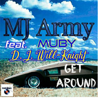 MJ Army - Get Around (feat. Muby & D.J. Will-Knight)