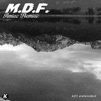 M.D.F. - Amico nemico (K21 extended)
