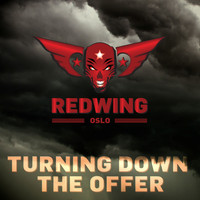 Redwing - Turning Down the Offer