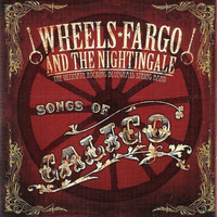 Wheels Fargo And The Nightingale - Songs of Calico