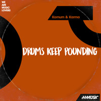 Kornum & Karma - Drums Keep Pounding