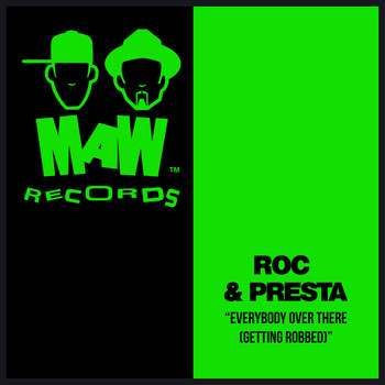 Roc & Presta - Everybody Over There (Getting Robbed)