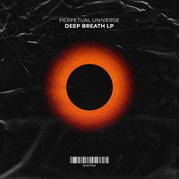 Perpetual Universe - Deep Breath