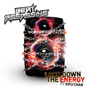 Beat Assassins - Lockdown The Energy (feat. Sifu Chan)