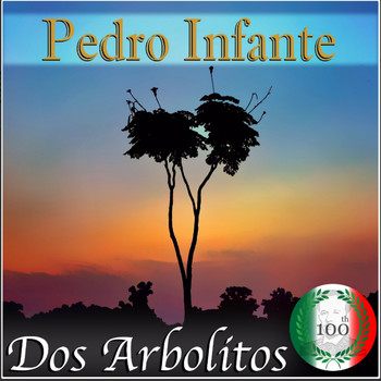 Pedro Infante - Imprescindibles Dos Arbolitos