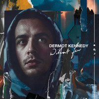 Dermot Kennedy - Without Fear (The Complete Edition [Explicit])