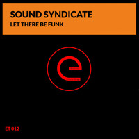 Sound Syndicate - Let There Be Funk (Club Mix)
