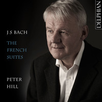 Peter Hill - J. S. Bach: The French Suites