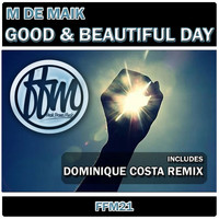 M De Maik - Good & Beatiful Day