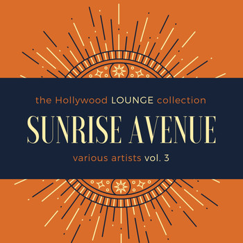Various Artists - Sunrise Avenue (The Hollywood Lounge Collection), Vol. 3