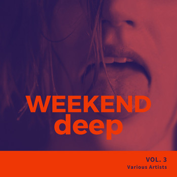 Various Artists - Weekend Deep, Vol. 3