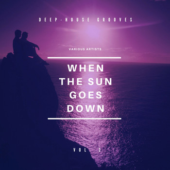 Various Artists - When The Sun Goes Down (Deep-House Grooves), Vol. 2