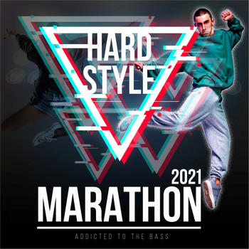 Various Artists - Hardstyle Marathon 2021: Addicted to the Bass (Explicit)