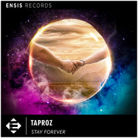 Taproz - Stay Forever