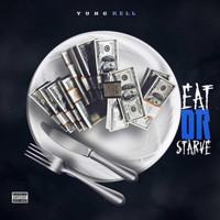 Yungkell - Eat Or Starve (Explicit)