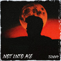 Tanny - Not into Me