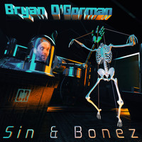 Bryan O'Gorman - Sin and Bones
