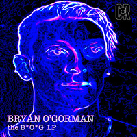 Bryan O'Gorman - The B.O.G. LP